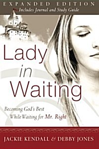Lady in Waiting: Becoming Gods Best While Waiting for Mr. Right (Expanded) (Paperback, Expanded)