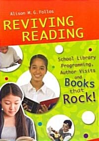Reviving Reading: School Library Programming, Author Visits and Books That Rock! (Paperback)