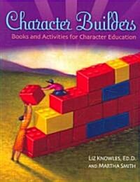 Character Builders: Books and Activities for Character Education (Paperback)