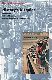 Historys Disquiet: Modernity, Cultural Practice, and the Question of Everyday Life (Paperback, Revised)