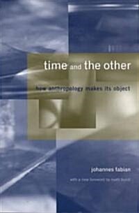 Time and the Other: How Anthropology Makes Its Object (Paperback)