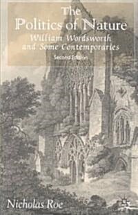 The Politics of Nature : William Wordsworth and Some Contemporaries (Paperback, 2nd ed. 2002)