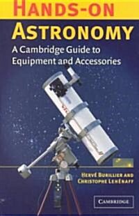 Hands-On Astronomy: A Cambridge Guide to Equipment and Accessories (Paperback)