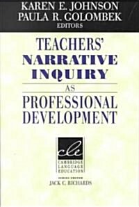 Teachers Narrative Inquiry as Professional Development (Paperback)