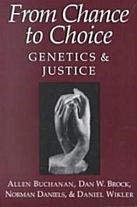 From Chance to Choice : Genetics and Justice (Paperback)