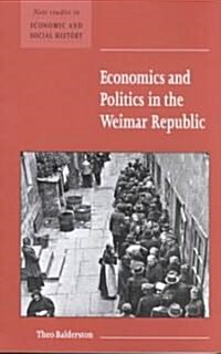 Economics and Politics in the Weimar Republic (Paperback)