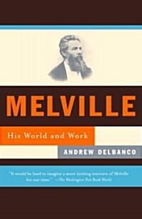 Melville: His World and Work (Paperback)