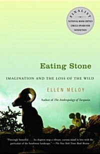 Eating Stone: Imagination and the Loss of the Wild (Paperback)