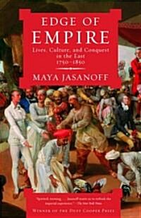 Edge of Empire: Lives, Culture, and Conquest in the East, 1750-1850 (Paperback)