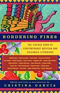 Bordering Fires: The Vintage Book of Contemporary Mexican and Chicano/A Literature (Paperback)