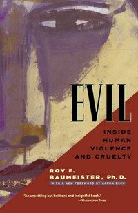 Evil : inside human violence and cruelty