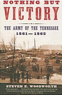 Nothing But Victory: The Army of the Tennessee, 1861-1865 (Paperback)