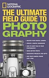 [중고] National Geographic: The Ultimate Field Guide to Photography (Paperback)