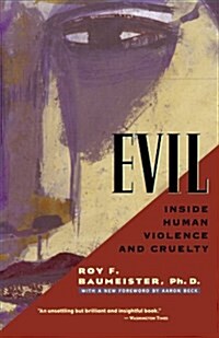 Evil: Inside Human Violence and Cruelty (Paperback)