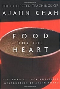 Food for the Heart: The Collected Teachings of Ajahn Chah (Paperback)