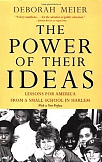 The Power of Their Ideas: Lessons for America from a Small School in Harlem (Paperback)