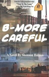B-More Careful: Meow Meow Productions Presents (Paperback)