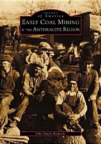 Early Coal Mining in the Anthracite Region (Paperback)