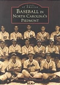 Baseball in North Carolinas Piedmont (Paperback)