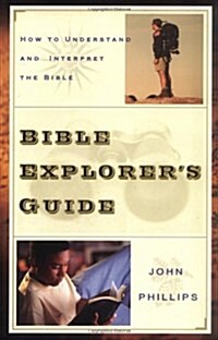 Bible Explorers Guide: How to Understand and Interpret the Bible (Paperback)