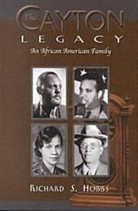 The Cayton Legacy: An African American Family (Paperback)