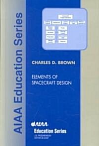 Elements of Spacecraft Design (Hardcover)