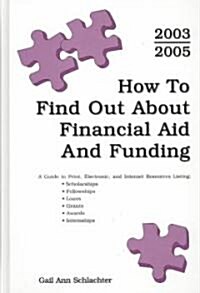 How to Find Out About Financial Aid and Funding 2003-2005 (Hardcover)