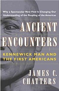 Ancient Encounters: Kennewick Man and the First Americans (Paperback)