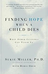 Finding Hope When a Child Dies: What Other Cultures Can Teach Us (Paperback)