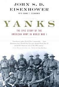 Yanks: The Epic Story of the American Army in World War I (Paperback)