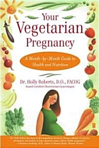 Your Vegetarian Pregnancy : A Month-by-month Guide to Health and Nutrition (Paperback)