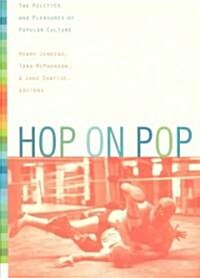 Hop on Pop: The Politics and Pleasures of Popular Culture (Paperback)
