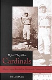 Before They Were Cardinals (Hardcover)