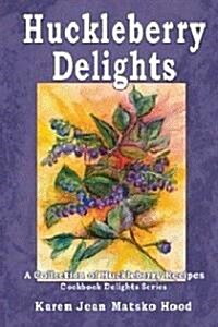 Huckleberry Delights Cookbook (Paperback, Spiral)