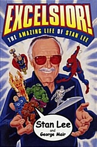 Excelsior!: The Amazing Life of Stan Lee (Paperback, Original)
