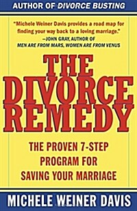 The Divorce Remedy: The Proven 7 Step Program for Saving Your Marriage (Paperback)