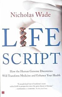 Life Script: How the Human Genome Discoveries Will Transform Medicine and Enhance Your Health (Paperback)