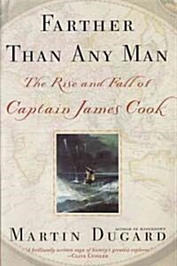 Farther Than Any Man : The Rise and Fall of Captain Cook (Paperback, New ed)