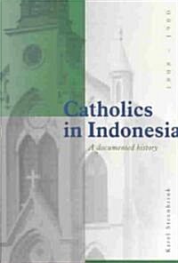 Catholics in Indonesia, 1808-1900: A Documented History (Paperback)