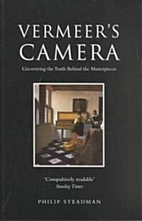Vermeers Camera : Uncovering the Truth Behind the Masterpieces (Paperback)