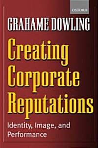 Creating Corporate Reputations : Identity, Image, and Performance (Paperback)