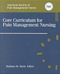 Core Curriculum for Pain Management Nursing (Paperback)
