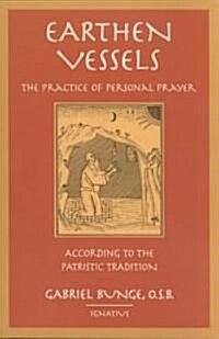 Earthen Vessels: The Practice of Personal Prayer According to the Patristic Tradition (Paperback)