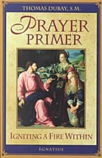 Prayer Primer: Igniting a Fire Within (Paperback)