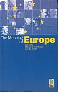 The Meaning of Europe : Variety and Contention within and Among Nations (Paperback)