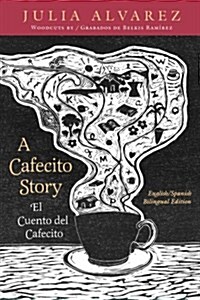 A Cafecito Story / El Cuento del Cafecito = A Cafecito Story (Paperback)