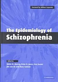 The Epidemiology of Schizophrenia (Hardcover)