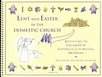 Lent and Easter in the Domestic Church (Paperback, Spiral)