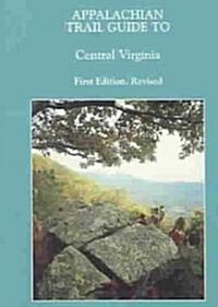 Appalachian Trail Guide to Central Virginia (Paperback, PCK)
