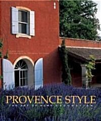 Provence Style: The Art of Home Decoration (Hardcover)